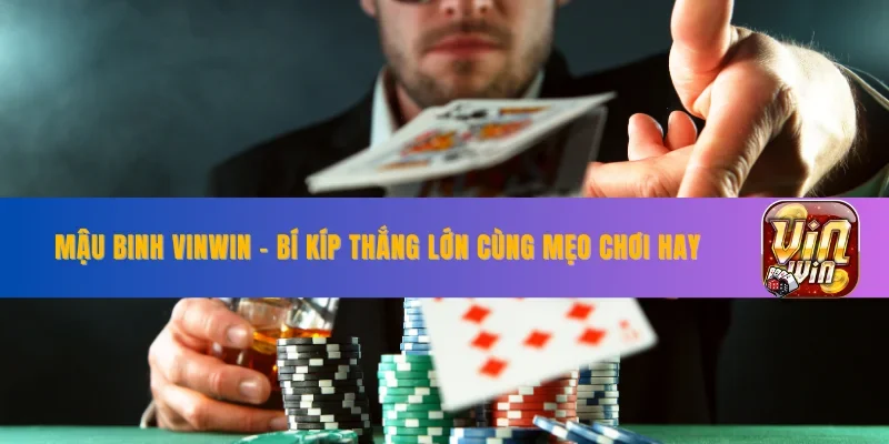 Mậu binh VINWIN đỉnh cao chiến thuật, không chỉ may rủi. Học cách chơi, xếp bài, thắng trắng và mẹo bluff từ cao thủ. Chinh phục game bài đỉnh cao dễ dàng